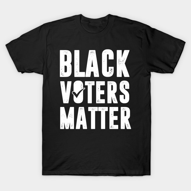 Black Voters Matter T-Shirt by TeeShirt_Expressive